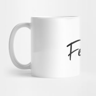 Fear Less Mug